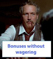 Bonuses without wagering